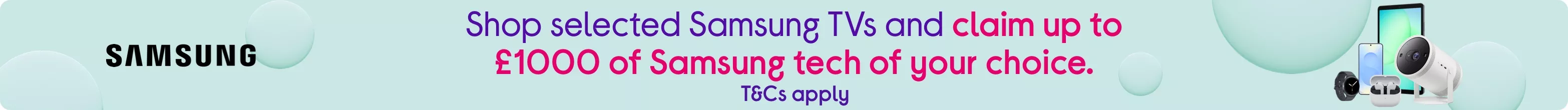 Shop selected Samsung TVs and claim up to £1000 of Samsung tech
